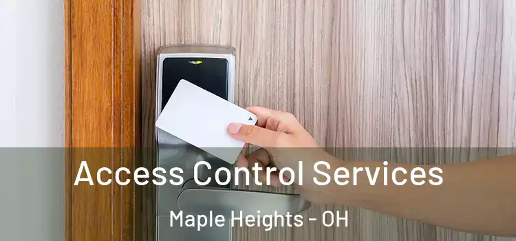Access Control Services Maple Heights - OH