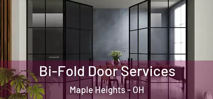 Bi-Fold Door Services Maple Heights - OH