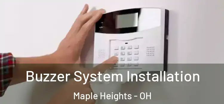 Buzzer System Installation Maple Heights - OH