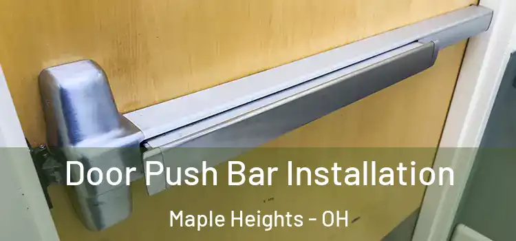 Door Push Bar Installation Maple Heights - OH