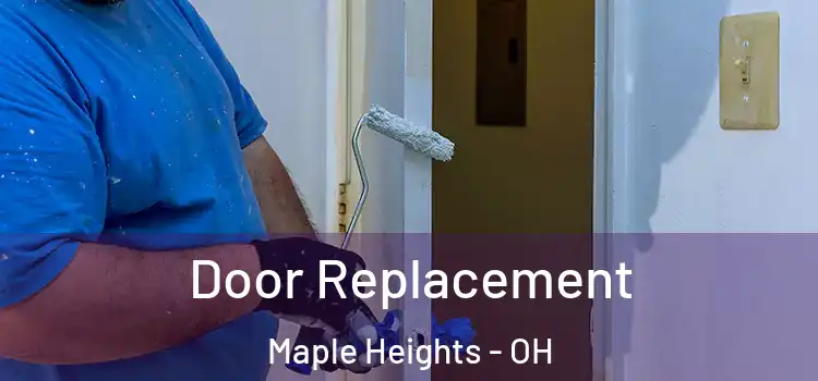 Door Replacement Maple Heights - OH