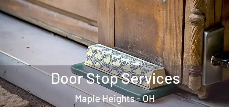 Door Stop Services Maple Heights - OH
