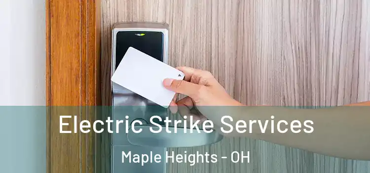 Electric Strike Services Maple Heights - OH