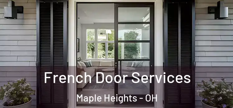 French Door Services Maple Heights - OH