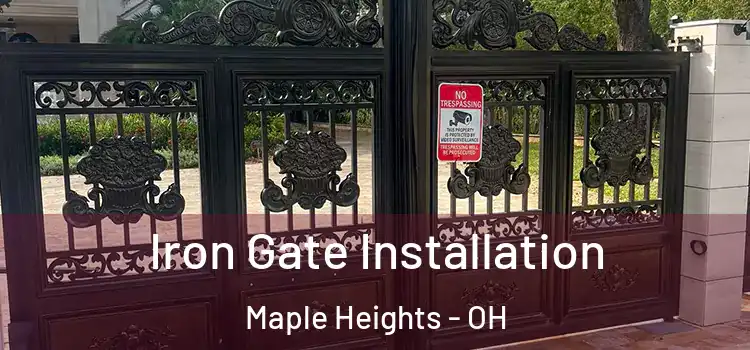 Iron Gate Installation Maple Heights - OH