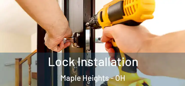 Lock Installation Maple Heights - OH