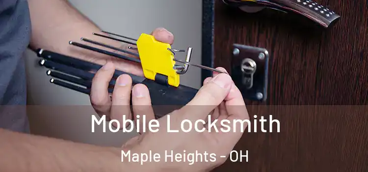 Mobile Locksmith Maple Heights - OH