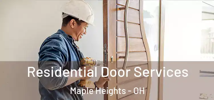 Residential Door Services Maple Heights - OH